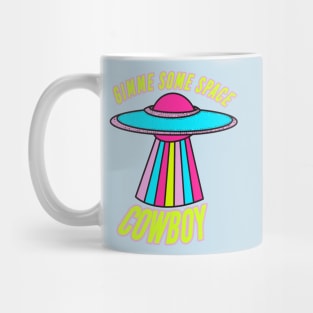 Give Me Some Space Cowboy Mug